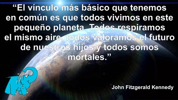 El vínculo más básico que tenemos en común es que todos vivimos en este pequeño planeta. Todos respiramos el mismo aire, todos valoramos el futuro de nuestros hijos y todos somos mortales.